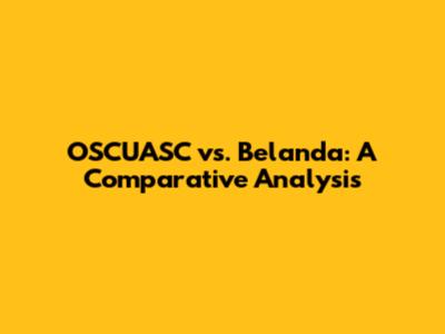 OSCUASC vs. Belanda: A Comparative Analysis