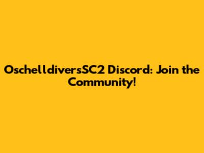 OschelldiversSC2 Discord: Join the Community!