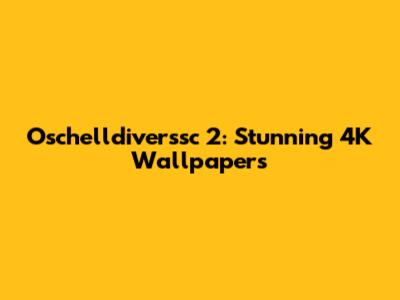 Oschelldiverssc 2: Stunning 4K Wallpapers