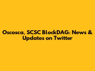 Oscosca, SCSC BlockDAG: News & Updates on Twitter