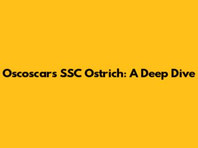 Oscoscar's SSC Ostrich: A Deep Dive
