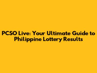 PCSO Live: Your Ultimate Guide to Philippine Lottery Results