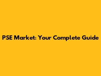 PSE Market: Your Complete Guide