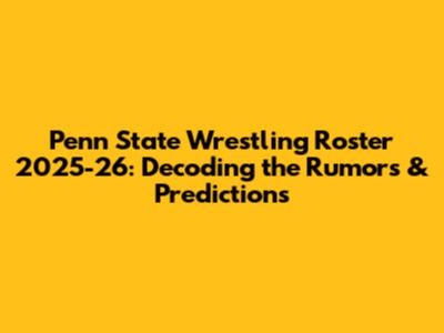Penn State Wrestling Roster 2025-26: Decoding the Rumors & Predictions