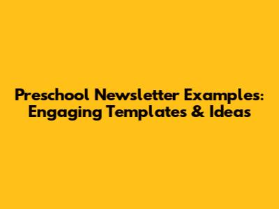 Preschool Newsletter Examples: Engaging Templates & Ideas