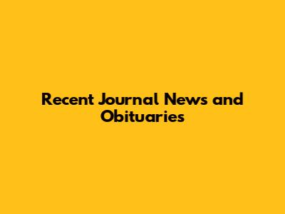 Recent Journal News and Obituaries