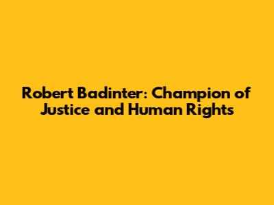 Robert Badinter: Champion of Justice and Human Rights