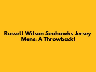 Russell Wilson Seahawks Jersey Mens: A Throwback!
