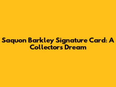 Saquon Barkley Signature Card: A Collector's Dream