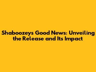 Shaboozey's "Good News": Unveiling the Release and Its Impact