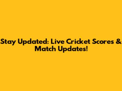 Stay Updated: Live Cricket Scores & Match Updates!