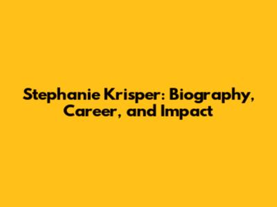 Stephanie Krisper: Biography, Career, and Impact