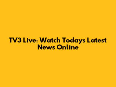 TV3 Live: Watch Today's Latest News Online