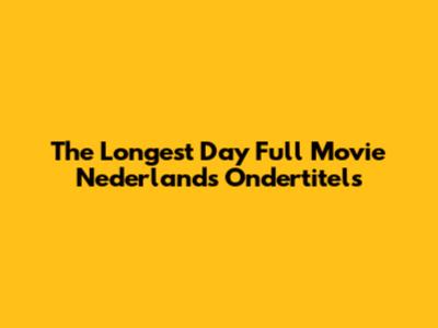 The Longest Day Full Movie Nederlands Ondertitels