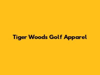 Tiger Woods Golf Apparel