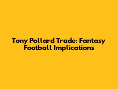 Tony Pollard Trade: Fantasy Football Implications