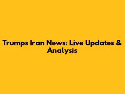 Trump's Iran News: Live Updates & Analysis
