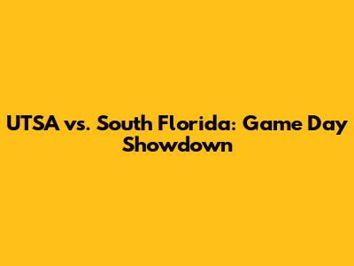 UTSA vs. South Florida: Game Day Showdown