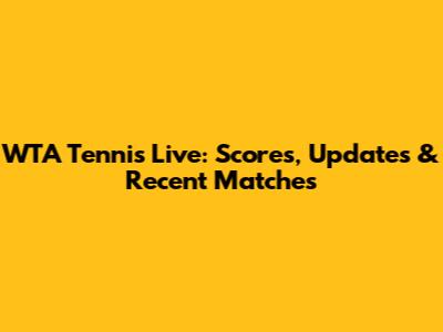 WTA Tennis Live: Scores, Updates & Recent Matches