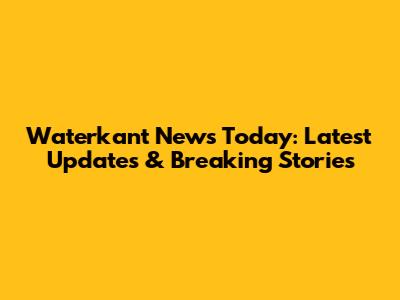 Waterkant News Today: Latest Updates & Breaking Stories