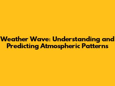 Weather Wave: Understanding and Predicting Atmospheric Patterns