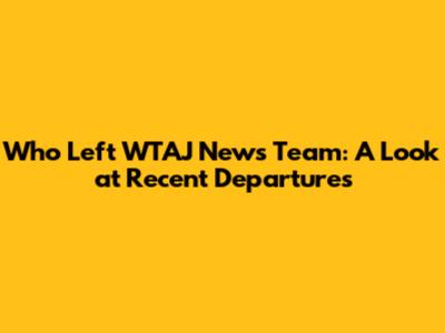 Who Left WTAJ News Team: A Look at Recent Departures