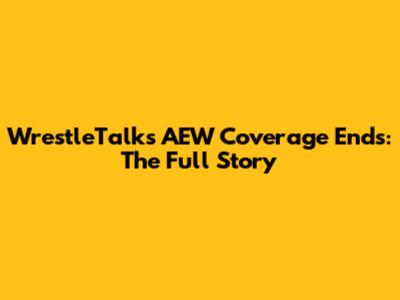 WrestleTalk's AEW Coverage Ends: The Full Story
