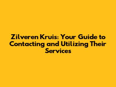 Zilveren Kruis: Your Guide to Contacting and Utilizing Their Services