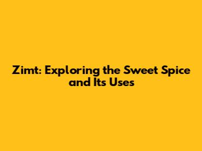 Zimt: Exploring the Sweet Spice and Its Uses
