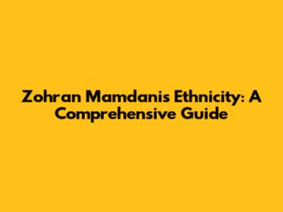 Zohran Mamdani's Ethnicity: A Comprehensive Guide