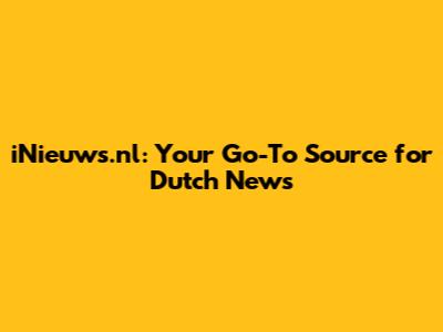 iNieuws.nl: Your Go-To Source for Dutch News