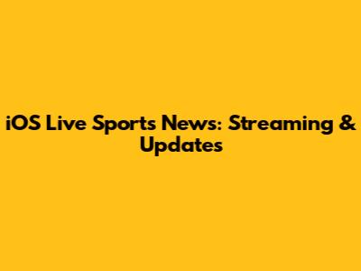 iOS Live Sports News: Streaming & Updates