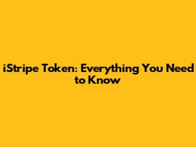 iStripe Token: Everything You Need to Know