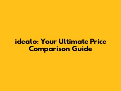 idealo: Your Ultimate Price Comparison Guide
