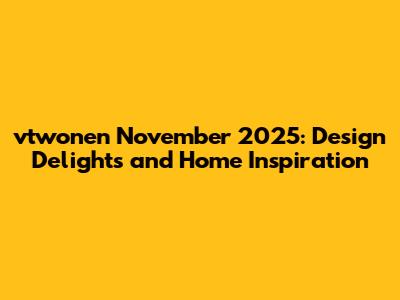 vtwonen November 2025: Design Delights and Home Inspiration